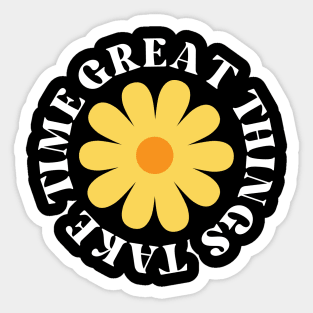 Great Things Take Time. Retro Vintage Motivational and Inspirational Saying. Black and Yellow Sticker